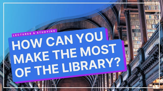How To Make The Most Of The Library