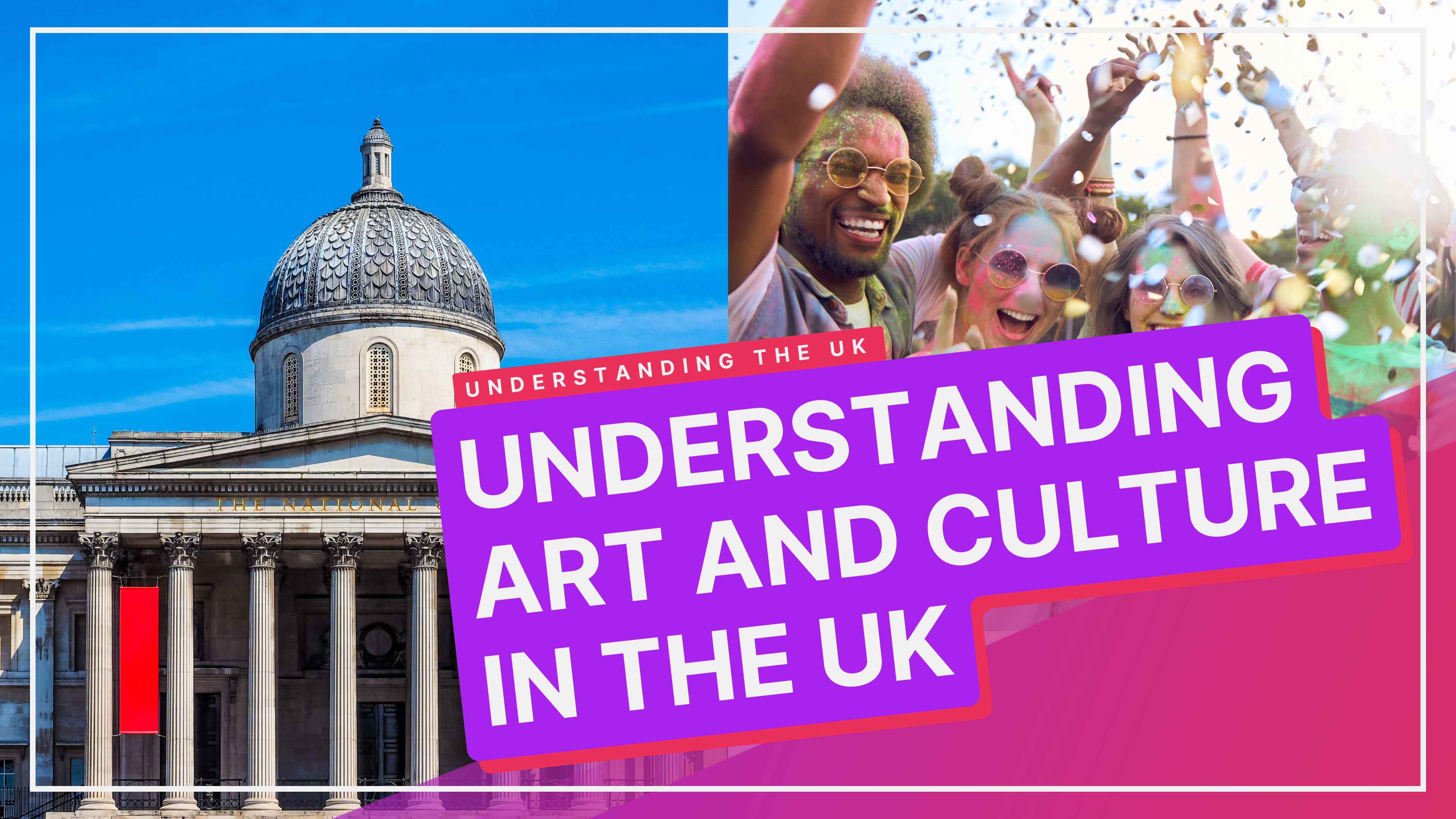Art & Culture: UK Edition