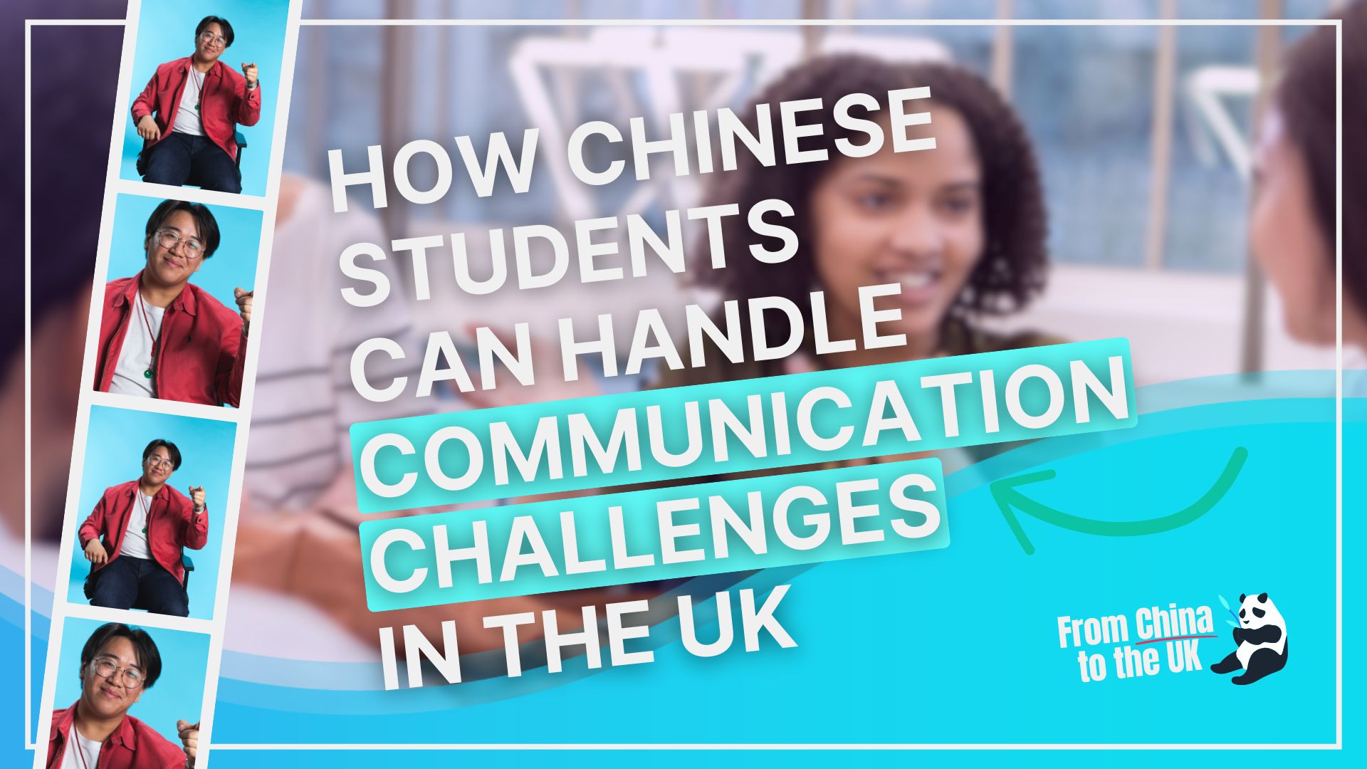 How Chinese Students Can Handle Communication Challenges in the UK (Full Video)