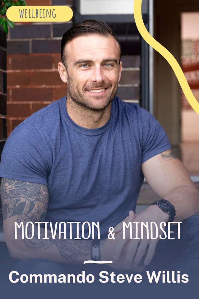 Commando Steve Willis | Motivation and mindfulness