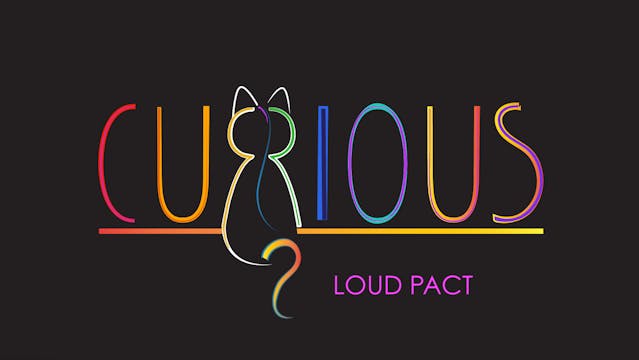CURIOUS? Pilot Episode 4: Loud Pact