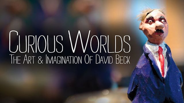 Curious Worlds: The Art & Imagination of David Beck