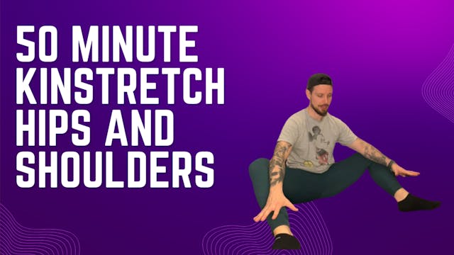 50 Minute Kinstretch Hips and Shoulders