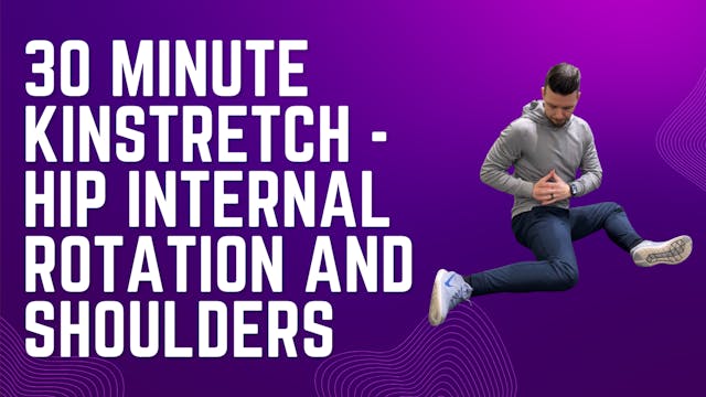 30 Minute Kinstretch - Hip Internal R...