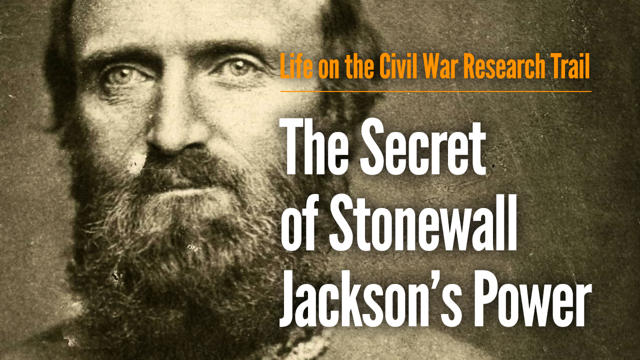 The Secret of Stonewall Jackson’s Power