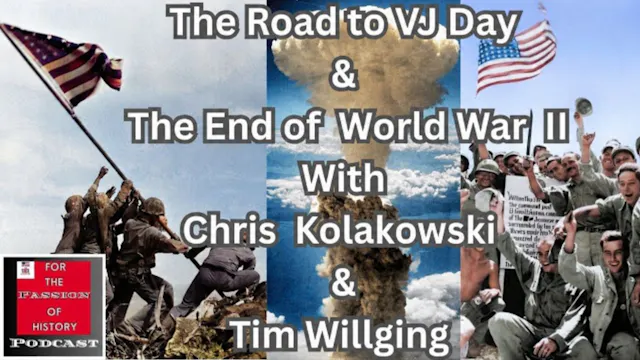 Road to VJ Day & The End of World War...