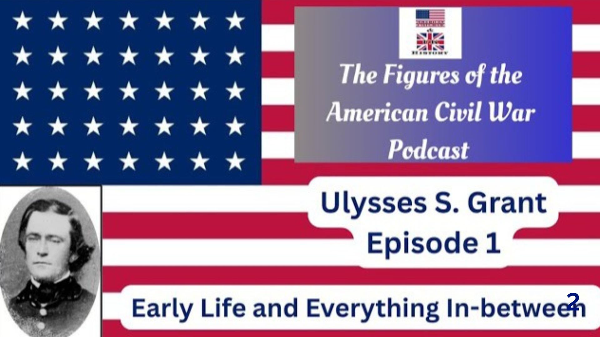 Ulysses S. Grant: Episode 1 - Early Life and Everything In Between