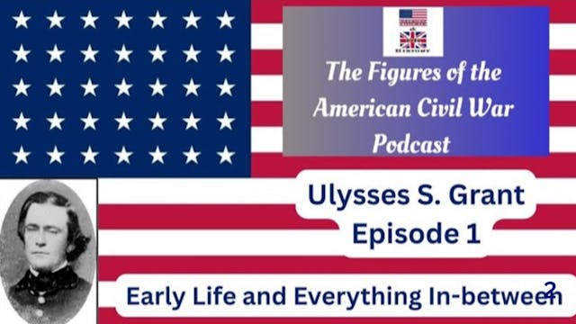 Ulysses S. Grant: Episode 1 - Early L...