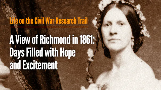 A View of Richmond in 1861: Days Fill...