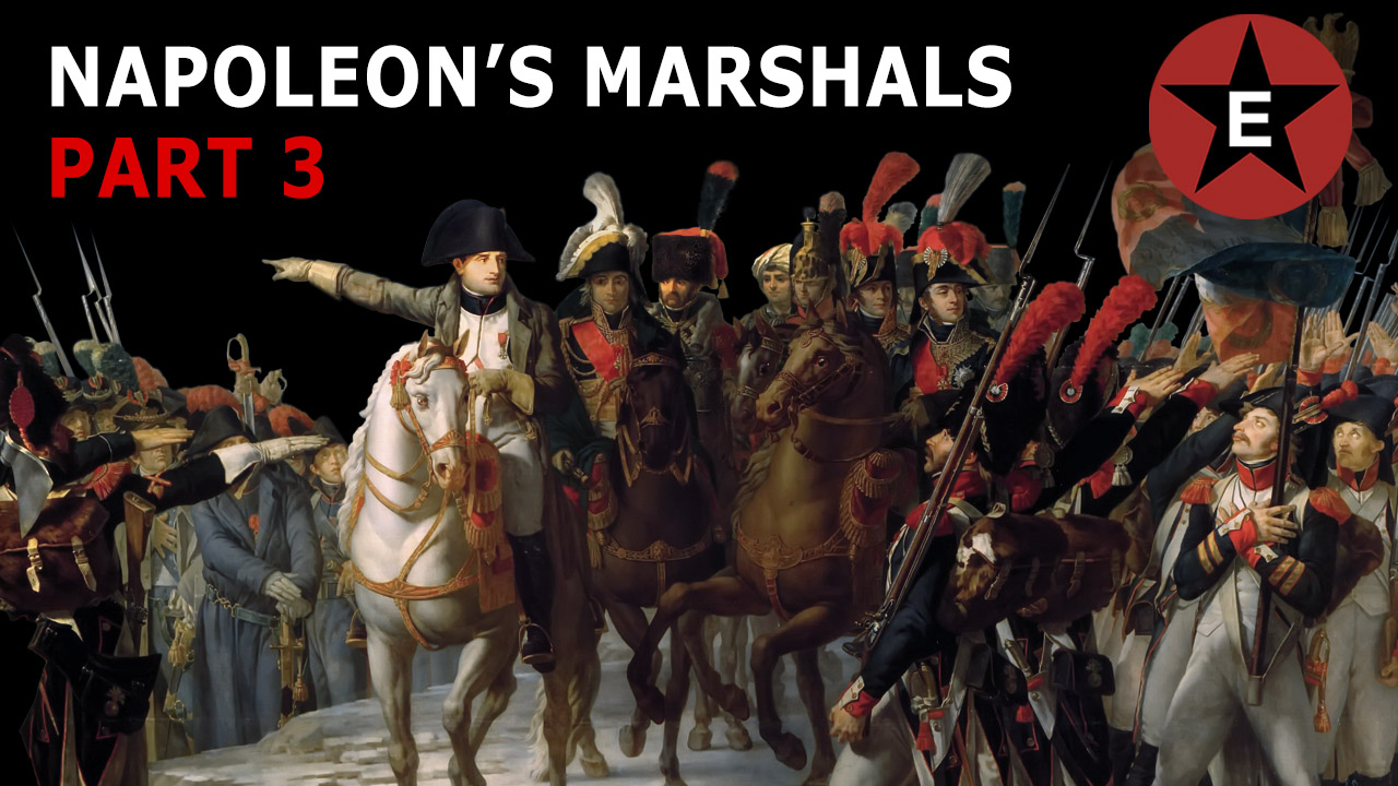 Napoleons Marshals: Part 3