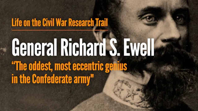 Gen. Richard Ewell: "The oddest, most...