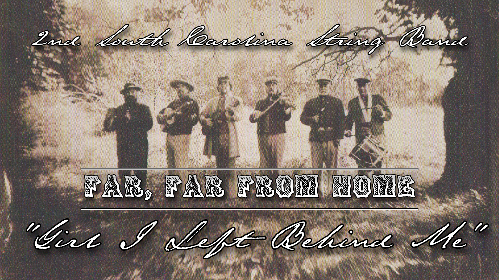 The Girl I Left Behind Me - 2nd South Carolina String Band