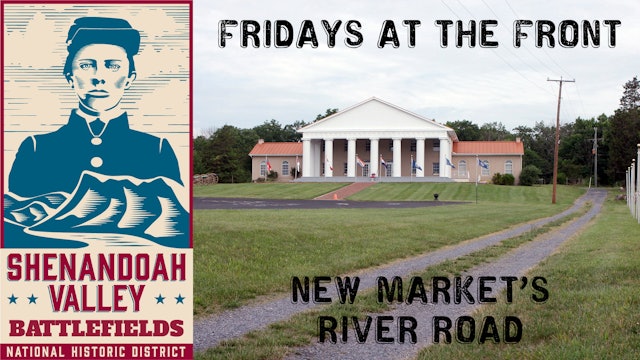New Market's River Road - Fridays at the Front - Season 1, Ep. 6
