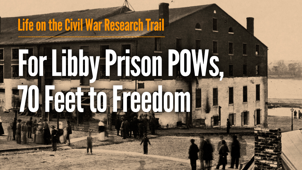 For Libby Prison POWs, 70 Feet to Freedom