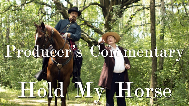 Hold My Horse - Producer's Commentary