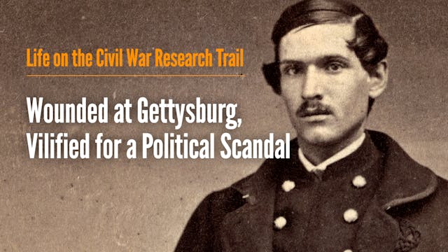 Wounded at Gettysburg, Vilified for a...