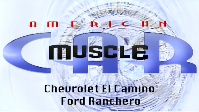 Chevrolet El Camino & Ford Ranchero