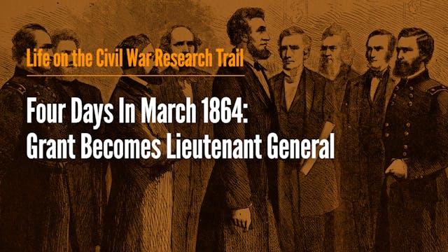 Four Days In March 1864: Grant Become...