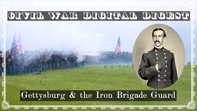 Gettysburg and the Iron Brigade Guard