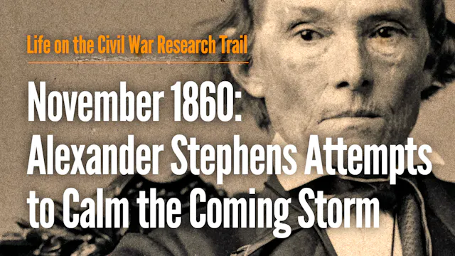 November 1860: Alexander Stephens Att...
