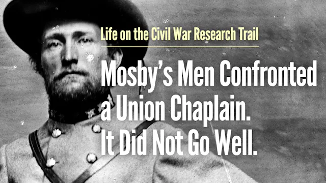 Mosby's Men Confronted a Union Chapla...