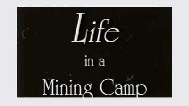 Life in a Mining Camp - 1921