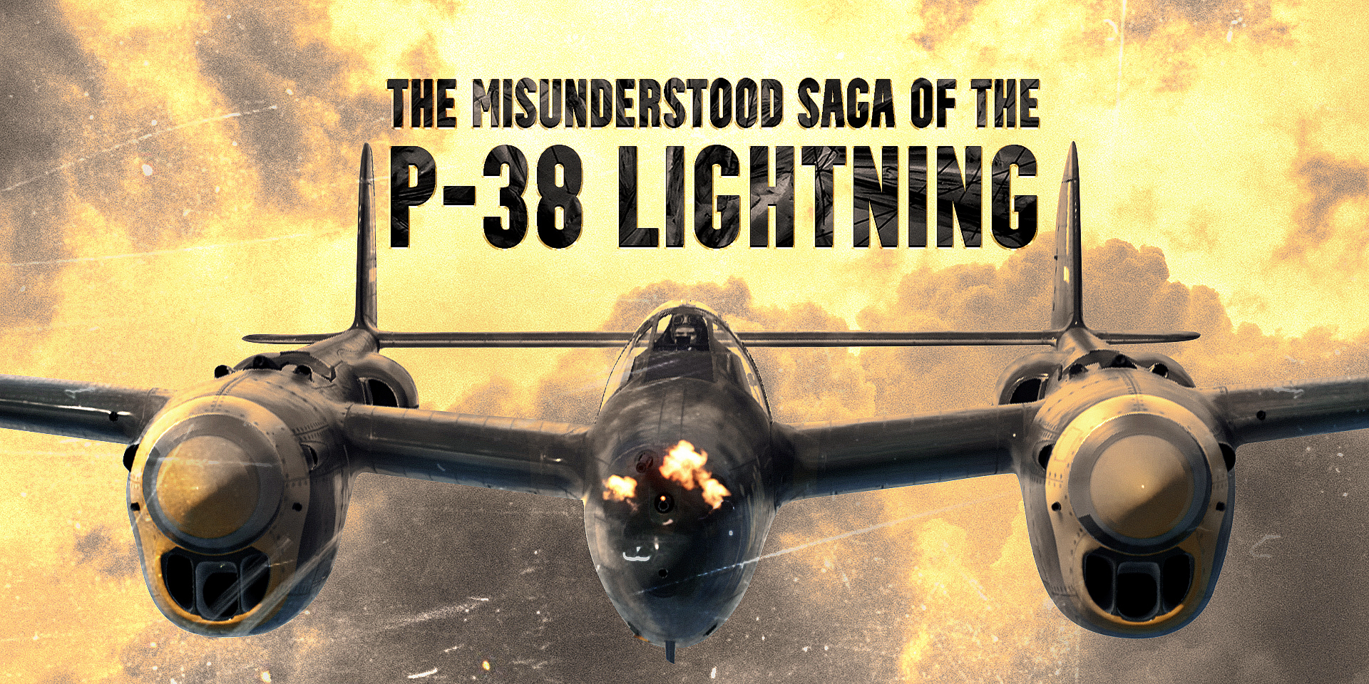 The Misunderstood Saga of the P-38 Lightning