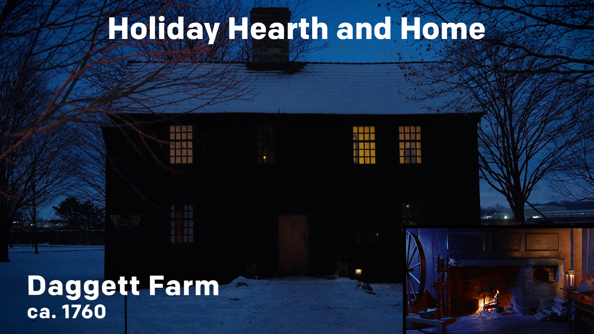 1760s Holiday Yule Log at Daggett Farmhouse