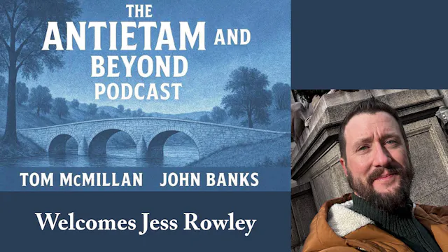 Antietam and Beyond Welcomes Jess Rowley