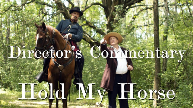 Hold My Horse - Director's Commentary