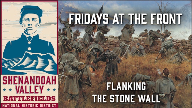 Flanking the Stone Wall - Fridays at the Front - Season 4, Episode 1