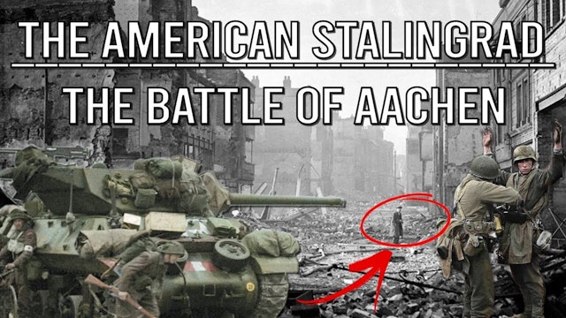 The Battle Aachen - The American Stalingrad