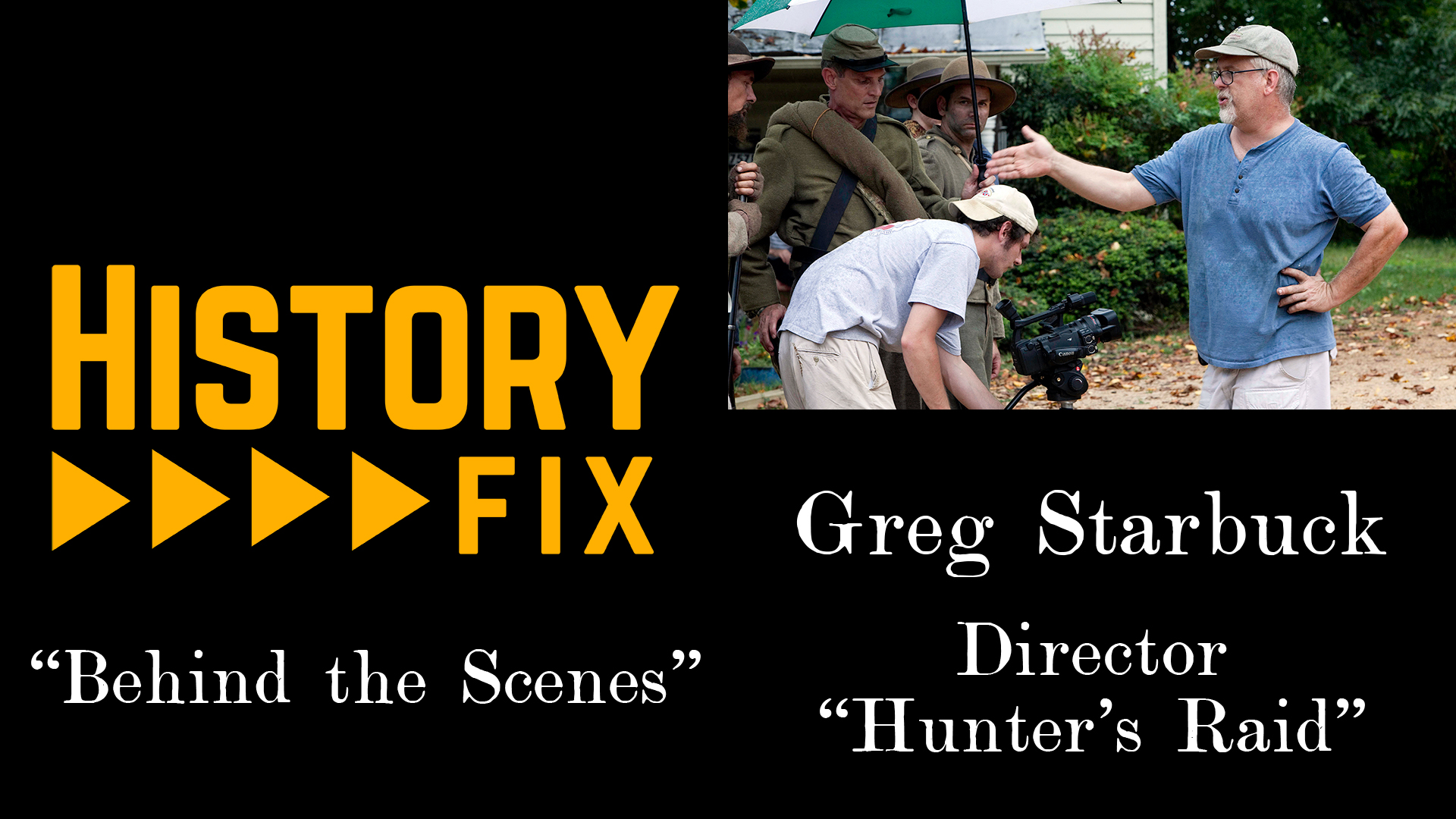 HistoryFix "Behind the Scenes" - Greg Starbuck