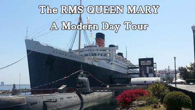 RMS Queen Mary: A Modern Day Tour