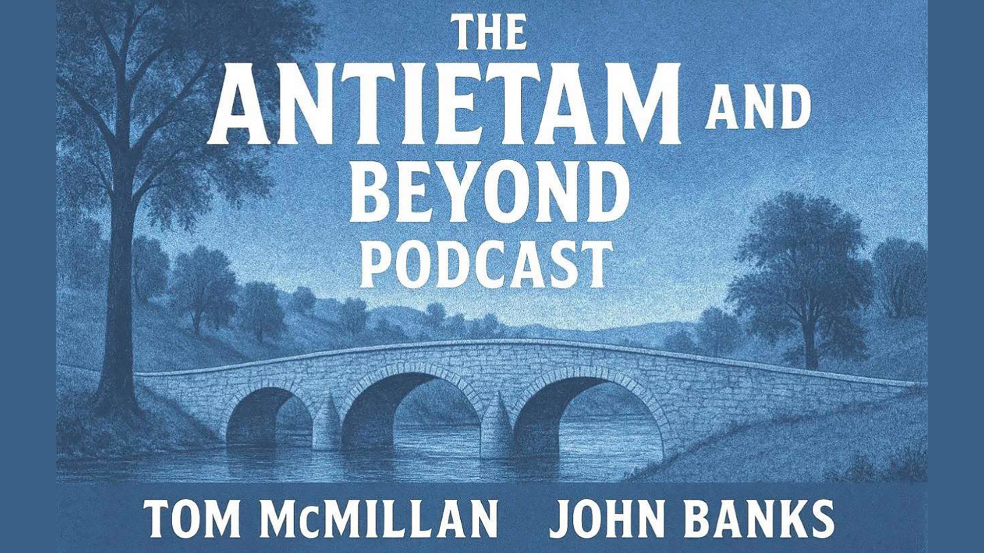 Antietam and Beyond Podcast
