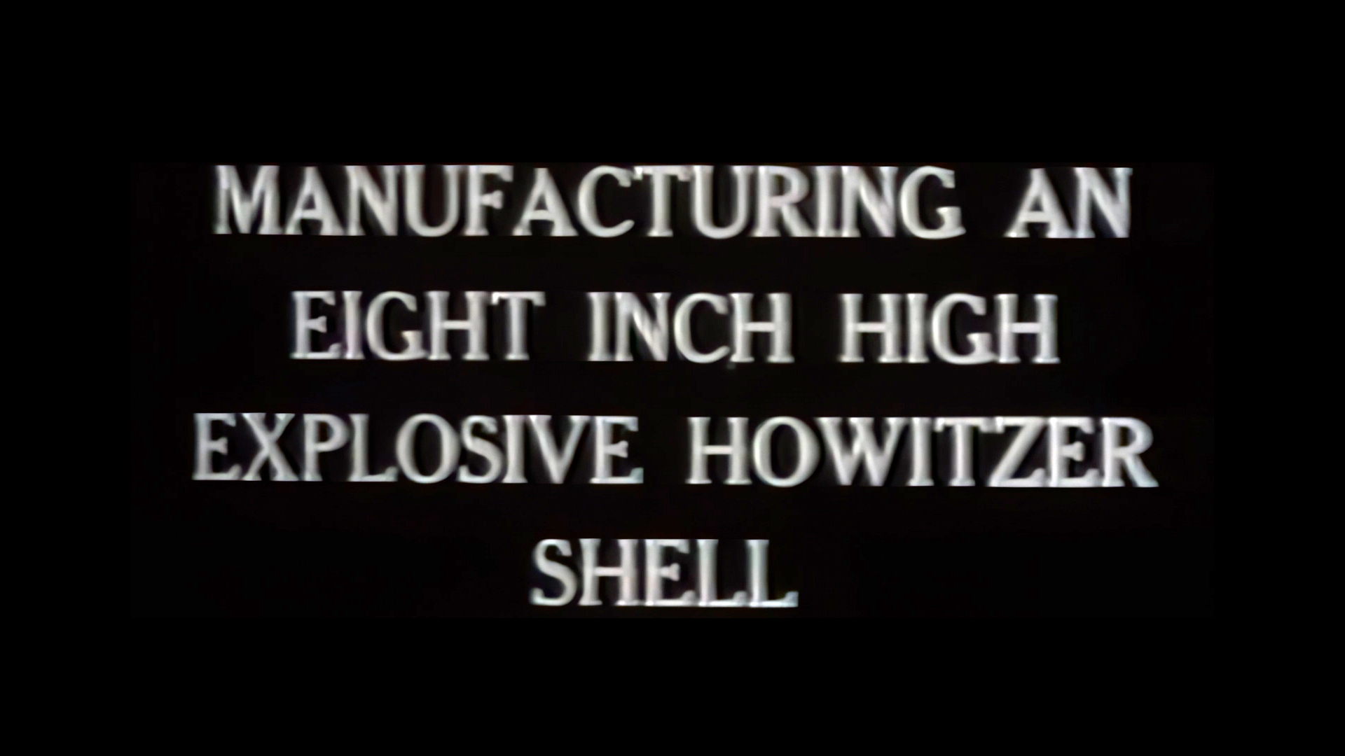 Manufacturing An Eight Inch High Explosive Howitzer Shell