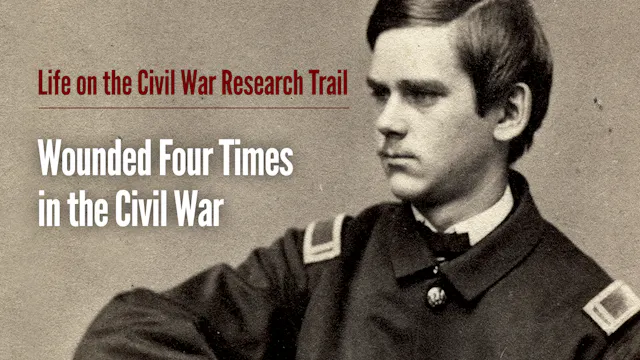 Wounded Four Times in the Civil War