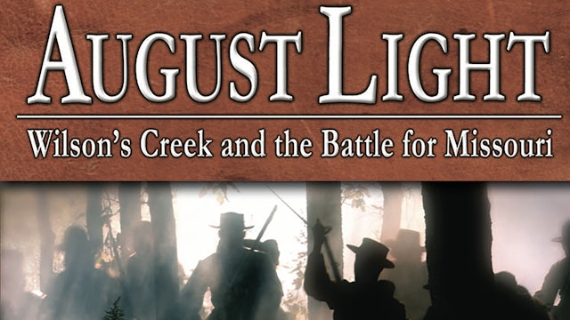 August Light- Wilson's Creek and the Battle for Missouri