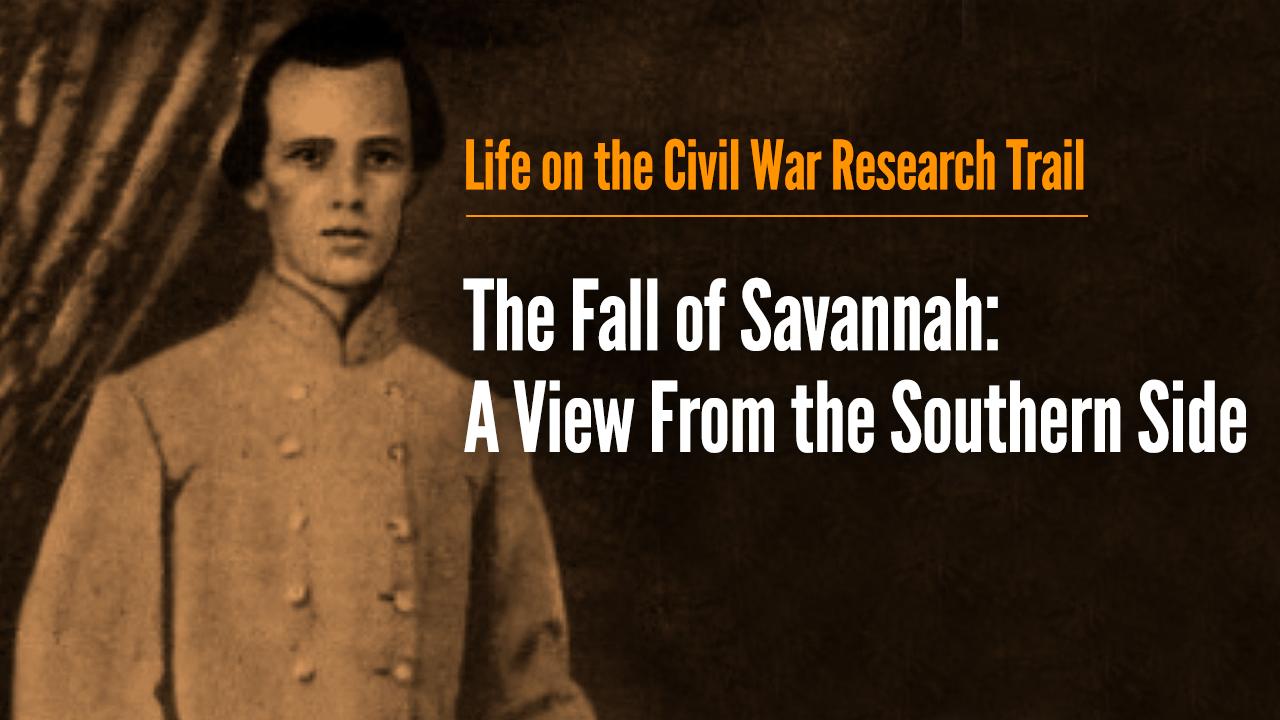 The Fall of Savannah: A View From the Southern Side