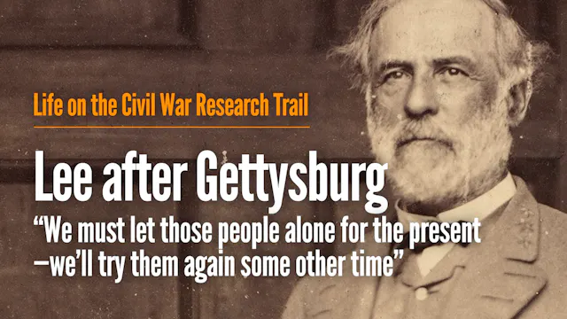 Lee after Gettysburg: "We must let th...