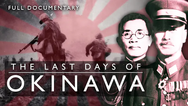 The Last Days of Okinawa - 1945