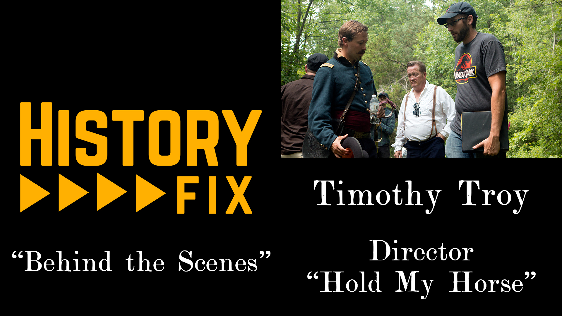 HistoryFix "Behind the Scenes" - Tim Troy
