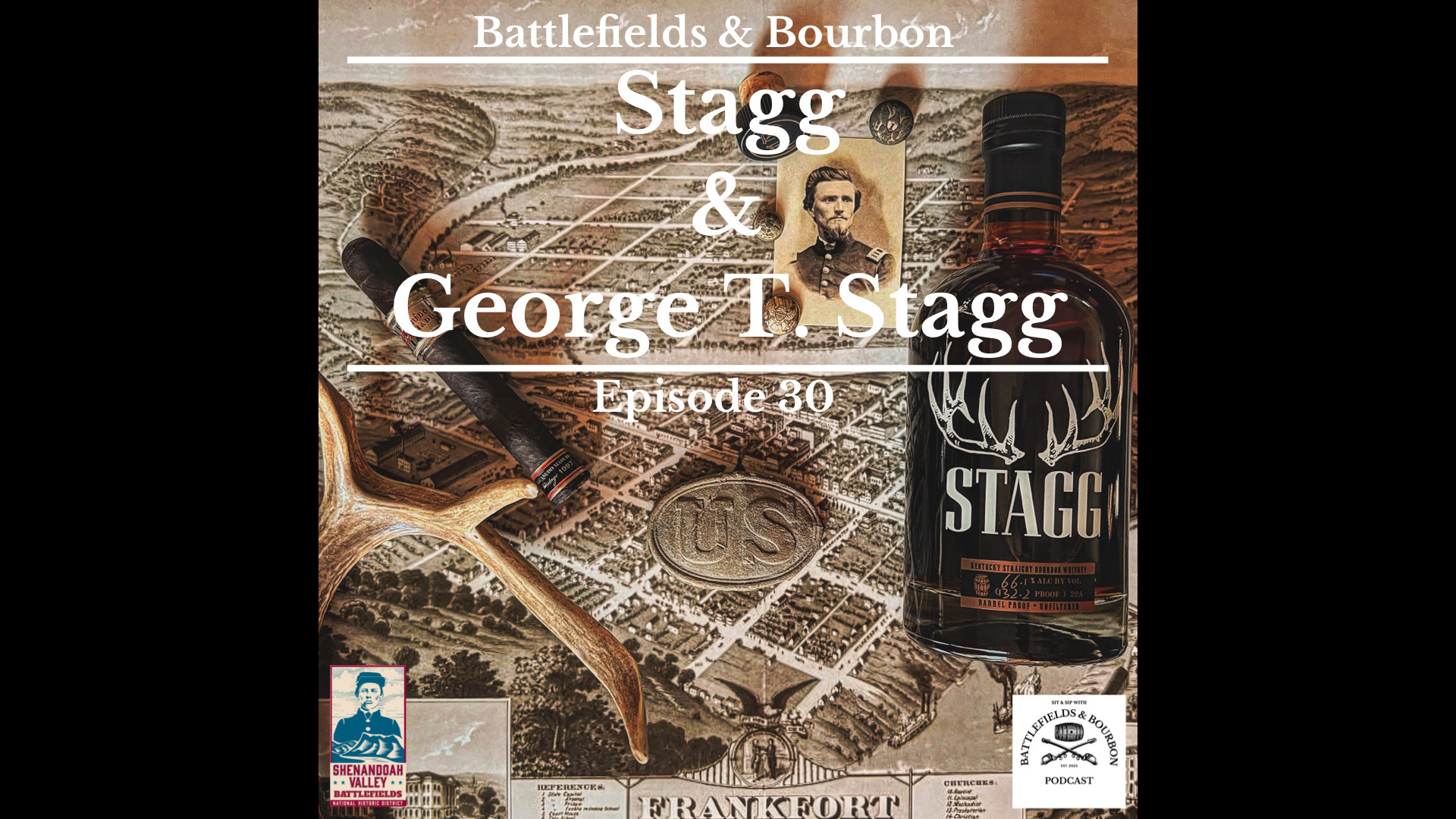 George T. Stagg - Battlefields & Bourbon Podcast