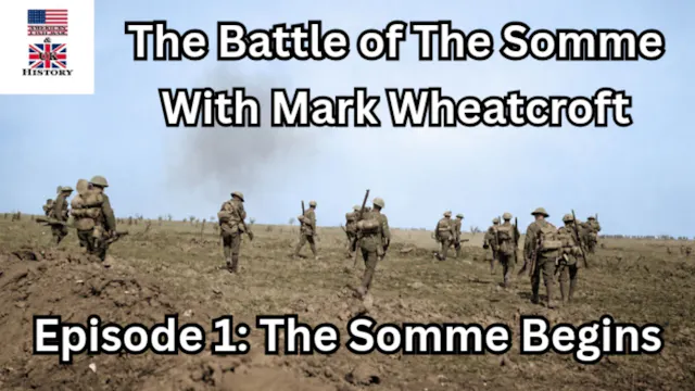 The Battle of Somme with Mark Wheatcr...
