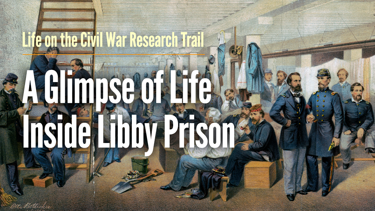 A Glimpse of Life Inside Libby Prison