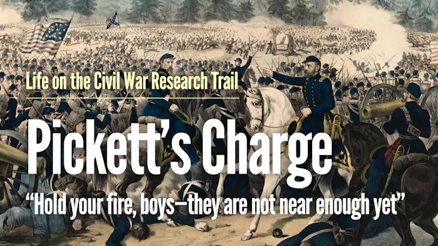 Pickett's Charge: “Hold Your Fire, Bo...