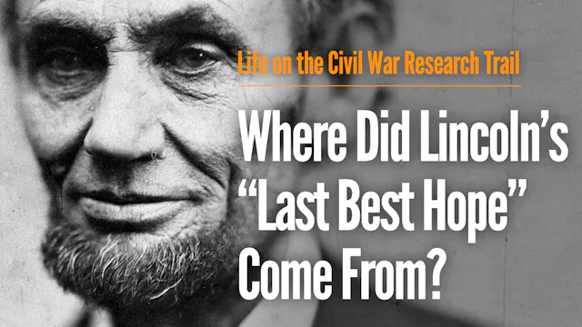 Where Did Lincoln’s “Last Best Hope” ...