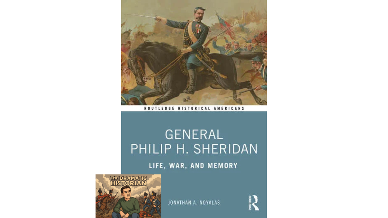 Philip Sheridan: Life, War and Memory