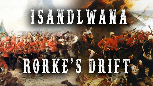 Battle of Isandlwana and Rorke’s Drift