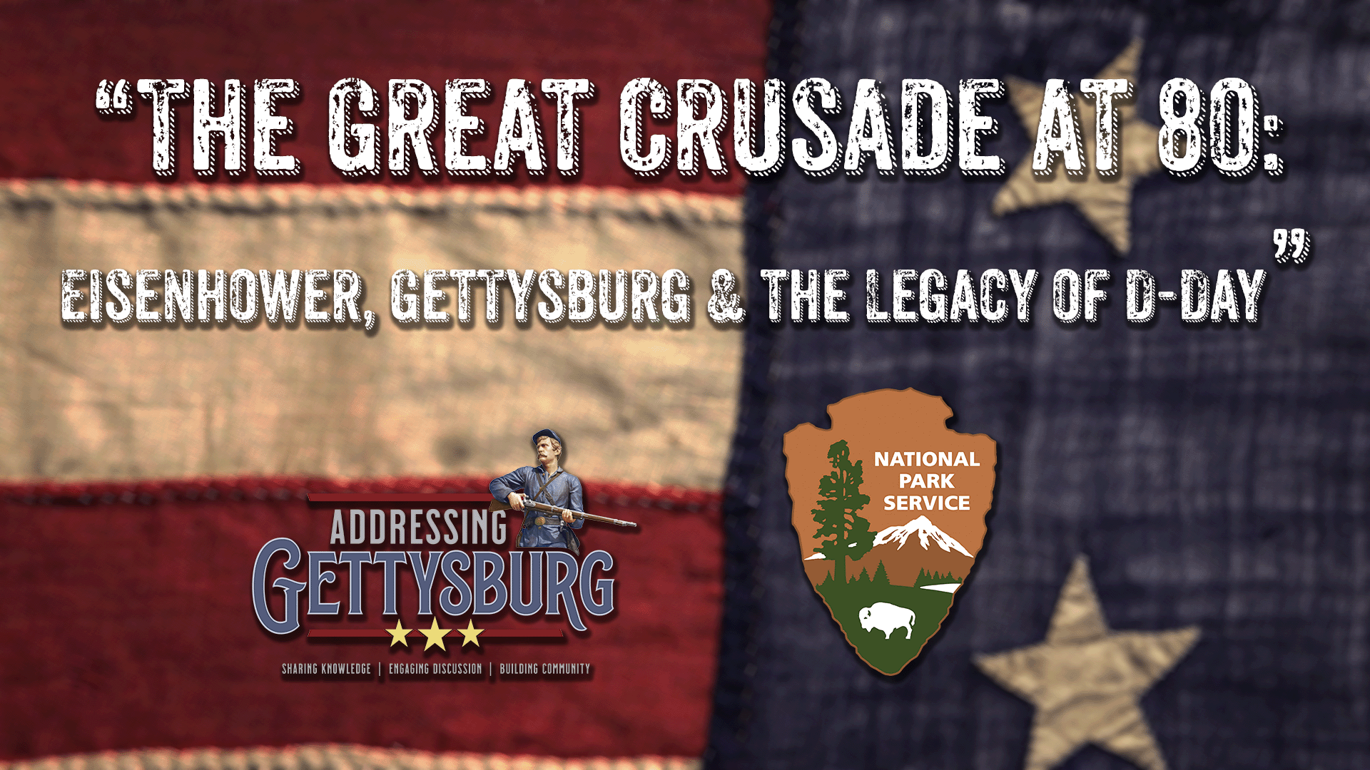 The Great Crusade at 80 Eisenhower, Gettysburg and the Legacy of D-Day